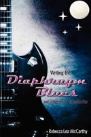 Writing the Diaphragm Blues and Other Sexual Cacophonies 1480256358 Book Cover