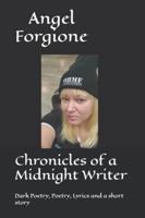 Chronicles of a Midnight Writer: Dark Poetry, Poetry, Lyrics and a short story B0G4BW3RVX Book Cover