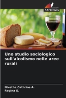 Uno studio sociologico sull'alcolismo nelle aree rurali (Italian Edition) 6207659651 Book Cover