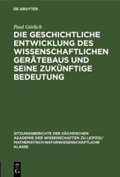 Die geschichtliche Entwicklung des wissenschaftlichen Gerätebaus und seine zukünftige Bedeutung 3112499050 Book Cover