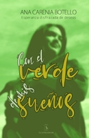 Con el verde de mis sueños: Esperanza disfrazada de deseo (Spanish Edition) B085K9FJNR Book Cover