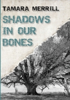 Shadows In Our Bones 1733855556 Book Cover