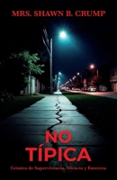 No Típica, Crónica de supervivencia, silencio y entereza B0H76CK1S5 Book Cover