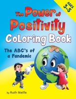 The Power of Positivity Coloring Book for Children Ages 3-5: The ABC's of a Pandemic 1735567035 Book Cover