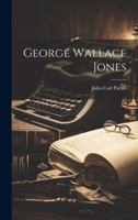 George Wallace Jones 1021986496 Book Cover