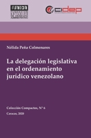 La delegación legislativa en el ordenamiento jurídico venezolano (Colección Compactos) 9807834163 Book Cover