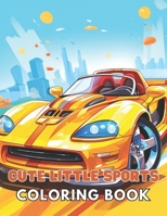 Cute Little Sports Car Coloring Book: High Quality +100 Beautiful Designs for All Fans B0CP8D98D5 Book Cover