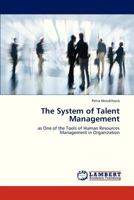 The System of Talent Management: as One of the Tools of Human Resources Management in Organization 3659326984 Book Cover