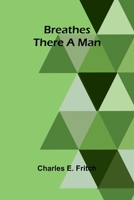Breathes There A Man 9368399069 Book Cover