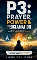 P3: Prayer, Power & Proclamation B0G3J9MY3N Book Cover