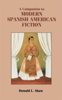 A Companion to Modern Spanish American Fiction 1855662175 Book Cover