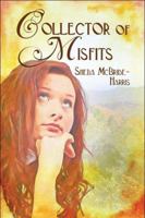 Collector of Misfits 1604741775 Book Cover