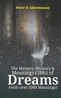 The Mystery, Ministry, and Meanings (3Ms) of DREAMS 1838186786 Book Cover