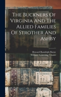 The Buckners Of Virginia And The Allied Families Of Strother And Ashby 1015430872 Book Cover