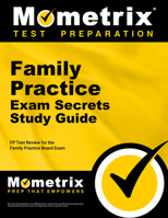 Family Practice Exam Secrets Study Guide: FP Test Review for the Family Practice Board Exam 1609716841 Book Cover