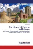 The History of Press in Nakhchivan 6139855640 Book Cover