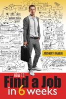 How to Find a Job in 6 Weeks 0646902520 Book Cover