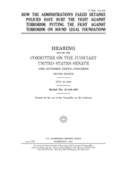 How the administration's failed detainee policies have hurt the fight against terrorism: putting the fight against terrorism on sound legal foundations 1695893662 Book Cover