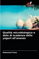 Qualit� microbiologica e data di scadenza dello yogurt all'ananas 6204090143 Book Cover