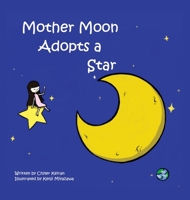 Mother Moon Adopts A Star 1915852803 Book Cover