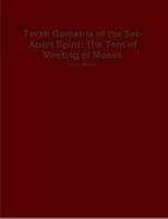 Torah gematria of the set-apart spirit: the tent of meeting of moses 1304070239 Book Cover