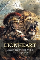 Lionheart: Unleash the Warrior Within B0FKK2NJGW Book Cover