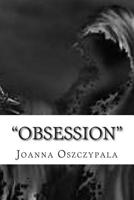 Obsession: Novel, fiction, Literature, 1500215643 Book Cover