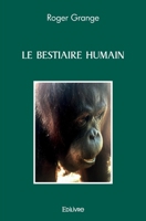 Le Bestiaire Humain (French Edition) 2414433094 Book Cover
