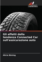 Gli effetti della tendenza Connected Car sull'assicurazione auto (Italian Edition) 620073836X Book Cover