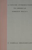 A Concise Introduction to American Foreign Policy 0820441821 Book Cover