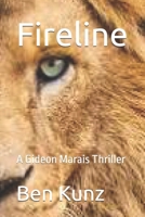 Fireline: A Gideon Marais Thriller B0FSRG87F2 Book Cover