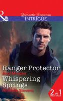 Ranger Protector (Texas Brothers of Company B, Book 1) / Whispering Springs 0263264564 Book Cover