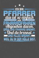 Ich Bin Pfarrer Das Ist So Einfach Wie Fahrradfahren. Abgesehen Davon, Dass Das Fahrrad brennt. Und Du Brennst. Und Alles Brennt. Weil Du In Der H�lle Bist.: Gepunktetes Notizbuch mit 120 Seiten - 15x 1073372618 Book Cover