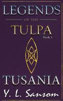 Legends of the Tulpa Book 1 Tusania 1490581758 Book Cover