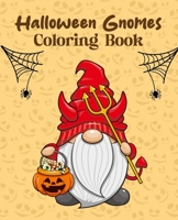 Halloween Gnomes Coloring book: Spooky Gnome-tastic Halloween Coloring Fun For kids B0CLZ95Q48 Book Cover