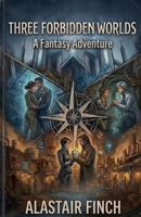 Three Forbidden Worlds B0GTMYHSLD Book Cover