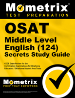 OSAT Middle Level English (124) Secrets Study Guide: CEOE Exam Review for the Certification Examinations for Oklahoma Educators / Oklahoma Subject Area Tests 1516710525 Book Cover