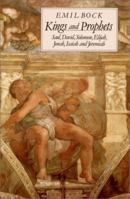 Kings and Prophets: Saul, David, Solomon, Elijah, Jonah, Isaiah and Jeremiah 0863155731 Book Cover