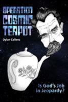 Operation Cosmic Teapot 0995331650 Book Cover