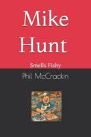 Mike Hunt smells fishy B0G3P4RTPJ Book Cover
