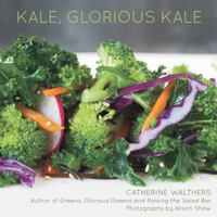 Kale, Glorious Kale 158157245X Book Cover