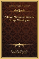 Political Maxims of General George Washington 142536909X Book Cover