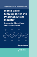 Monte Carlo Simulation for the Pharmaceutical Industry: Concepts, Algorithms, and Case Studies (Chapman & Hall/CRC Biostatistics Series) 1138374385 Book Cover