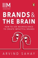 Brands and the Brain: How to Use Neuroscience to Create Impactful Brands 0143452614 Book Cover