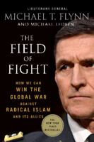 The Field of Fight: How We Can Win the Global War Against Radical Islam and Its Allies 1250106222 Book Cover