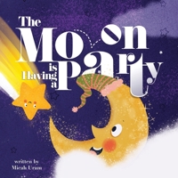 The Moon is Having a Party 194952230X Book Cover