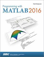 Programming with MATLAB 2016 1630570133 Book Cover