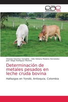 Determinación de metales pesados en leche cruda bovina 6203872482 Book Cover
