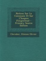 Notices Sur La Commune Et Sur L'hospice D'argenteuil 1246904292 Book Cover