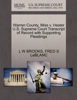 Warren County, Miss v. Hester U.S. Supreme Court Transcript of Record with Supporting Pleadings 1270416669 Book Cover